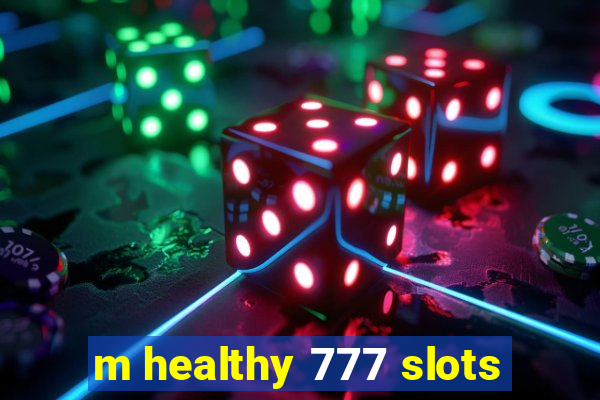 m healthy 777 slots